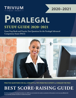 Paralegal Study Guide 2020-2021: Exam Prep Book and Practice Test Questions for the Paralegal Advanced Competency Exam (PACE) Cover Image