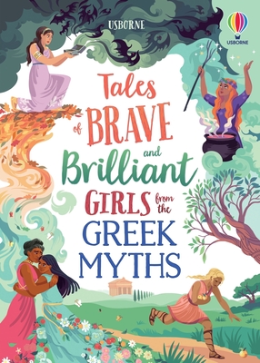 Tales of Brave and Brilliant Girls from the Greek Myths (Illustrated Story Collections) Cover Image