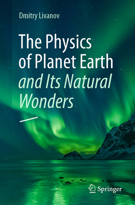 The Physics of Planet Earth and Its Natural Wonders Cover Image