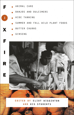 Foxfire 3 By Foxfire Fund Inc, Eliot Wigginton (Editor) Cover Image