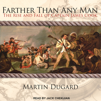 Farther Than Any Man: The Rise and Fall of Captain James Cook Cover Image