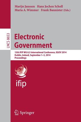 Electronic Government: 13th Ifip Wg 8.5 International Conference