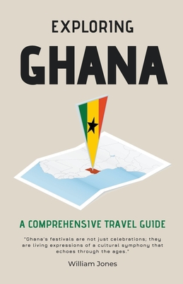 Exploring Ghana: A Comprehensive Travel Guide Cover Image
