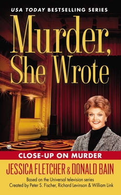 Murder, She Wrote: Close-Up On Murder (Murder She Wrote #40) By Jessica Fletcher, Donald Bain Cover Image