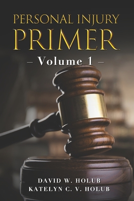 Personal Injury Primer: Volume 1 Cover Image