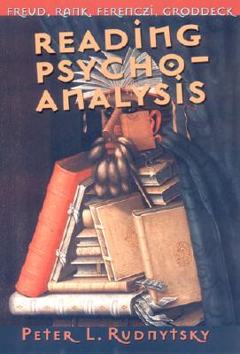 Reading Psychoanalysis (Cornell Studies in the History of Psychiatry)