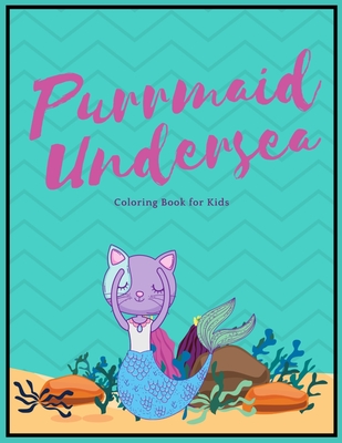 Purrmaid Undersea Coloring Book for Kids: Cute Purrmaid and Mermaid Fairytale Illustration Designs with Castle Undersea Coloring Book for Kids ages 4- Cover Image