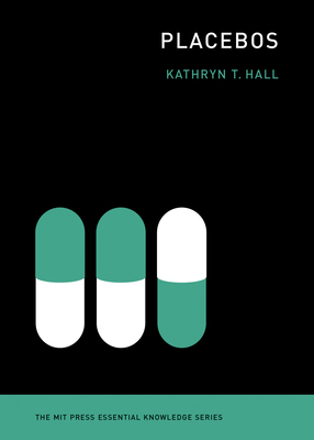 Placebos (The MIT Press Essential Knowledge series) Cover Image