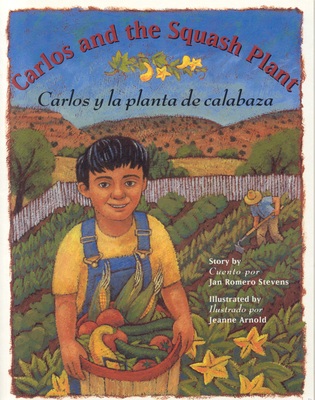 Carlos And The Squash Plant/Carlos y la Planta de Calabaza Cover Image