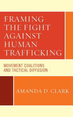 Framing the Fight against Human Trafficking: Movement Coalitions and Tactical Diffusion Cover Image