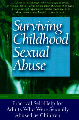 Surviving Childhood Sexual Abuse: Practical Self-help For Adults Who Were Sexually Abused As Children Cover Image