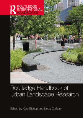 Routledge Handbook of Urban Landscape Research (Routledge International Handbooks)