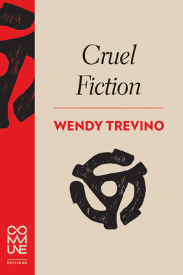 Cruel Fiction By Wendy Trevino Cover Image