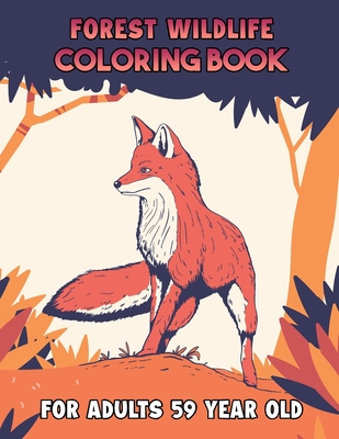 Forest Wildlife Coloring Book For Adults 59 Year Old: african animal  coloring book for adults all ages. Farm animals, zoo animals, circus  animals, bab (Paperback)