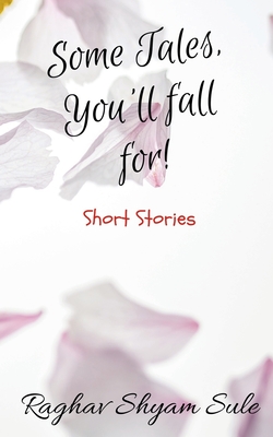 Some Tales, You'll fall for! Cover Image