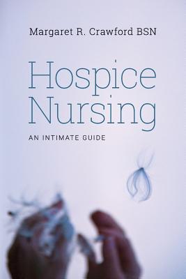 Hospice Nursing: An Intimate Guide Cover Image