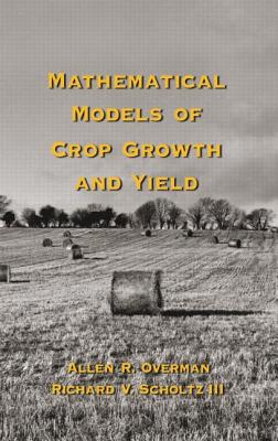 Mathematical Models of Crop Growth and Yield (Books in Soils #91) Cover Image