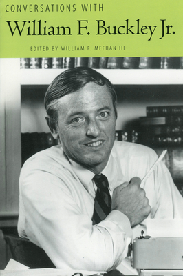 Conversations with William F. Buckley Jr. (Literary Conversations) By William F. Meehan Cover Image