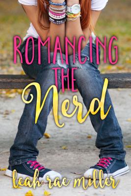 Romancing the Nerd By Leah Rae Miller Cover Image