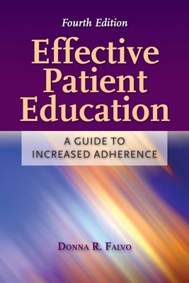 Effective Patient Education: A Guide to Increased Adherence: A Guide to Increased Adherence Cover Image