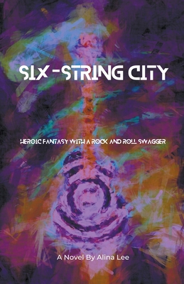 Six-String City By Alina Lee Cover Image
