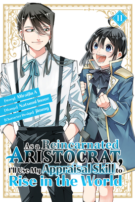 As a Reincarnated Aristocrat, I'll Use My Appraisal Skill to Rise in the World 11  (manga) Cover Image