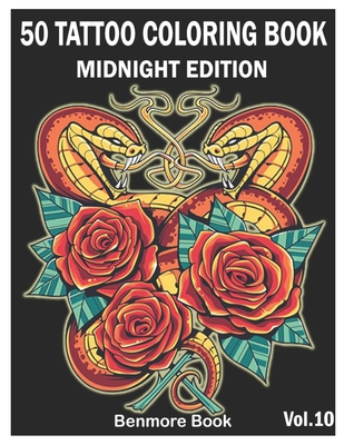 Download 50 Tattoo Coloring Book Midnight Edition An Adult Coloring Book With Awesome And Relaxing Tattoo Designs For Men And Women Coloring Pages Volume 10 Paperback Eso Won Books