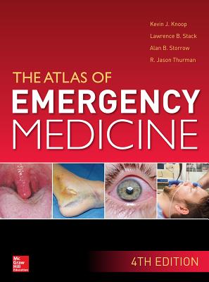 Atlas of Emergency Medicine 4th Edition By Kevin J. Knoop, Lawrence B. Stack, Alan B. Storrow Cover Image
