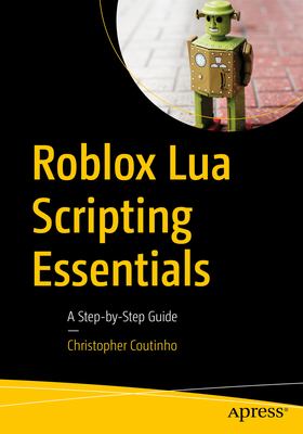Roblox Lua Scripting Essentials: A Step-By-Step Guide Cover Image