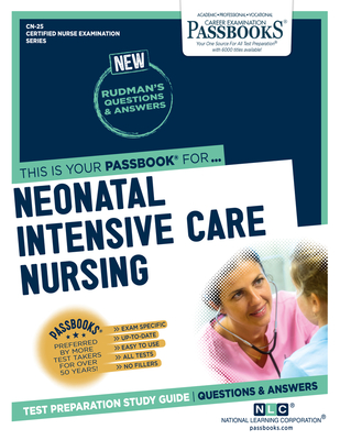 Neonatal Intensive Care Nursing (CN-25): Passbooks Study Guide (Certified Nurse Examination Series #25) By National Learning Corporation Cover Image