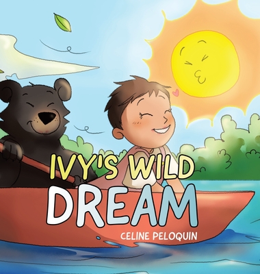 Ivy's Wild Dream By Celine Peloquin Cover Image