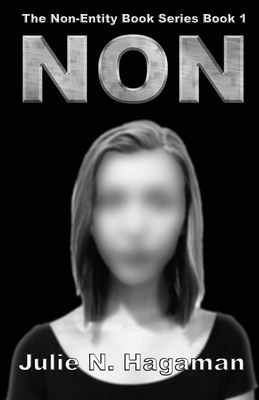 The Non-Entity Book Series Book 1: Non By Julie Hagaman Cover Image