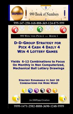 D-D-Group Strategy for Pick 4 Cash 4 Daily 4 Win 4 Lottery Games: Yields 6-12 Combinations to Focus On Monthly in Non Computerized, Mechanical Ball Lo Cover Image