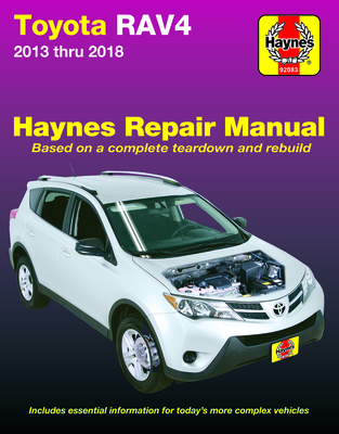 Toyota Rav4 2013 thru 2018 Haynes Repair Manual: Based on a complete teardown and rebuild * Includes essential information for today's more complex vehicles (Haynes Automotive) By Haynes Publishing Cover Image