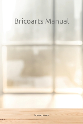 Bricoarts Manual: Bricolage & Construction By Miguel Oliveira Cover Image