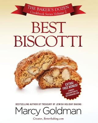 Best Biscotti: The Baker's Dozen Cookbook Series By Marcy Goldman Cover Image
