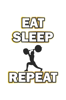 Eat Sleep Repeat: Notebook for Bodybuilder & Fitness Fans - dot grid - 6x9 - 120 pages Cover Image