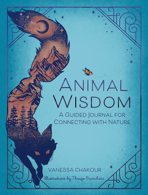 Animal Wisdom: A Guided Journal By Vanessa Chakour Cover Image