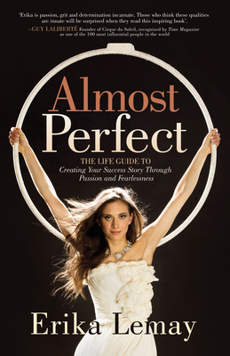 Almost Perfect: The Life Guide to Creating Your Success Story Through Passion and Fearlessness