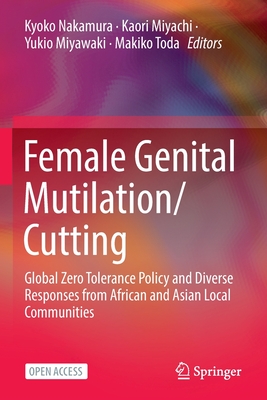 Female Genital Mutilation/Cutting: Global Zero Tolerance Policy and Diverse Responses from African and Asian Local Communities Cover Image