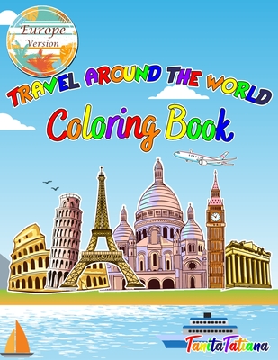 Travel Around The World Coloring Book: Europe Version, Educational Geography and History Activity Book for Teens, Travel Coloring Book for Relaxation Cover Image