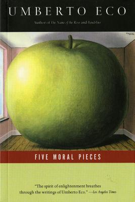 Five Moral Pieces By Umberto Eco, Alastair McEwen (Translated by) Cover Image