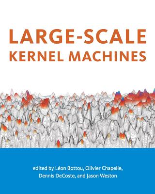 Large-Scale Kernel Machines (Neural Information Processing)