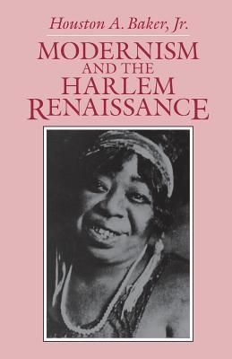 Modernism and the Harlem Renaissance By Houston A. Baker, Jr. Cover Image