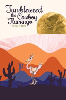 Tumbleweed the Cowboy Flamingo Cover Image
