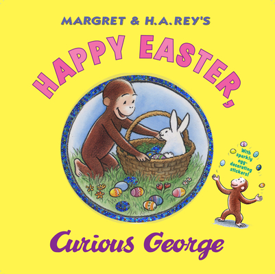 Happy Easter, Curious George: Gift Book with Egg-Decorating Stickers!: An Easter And Springtime Book For Kids