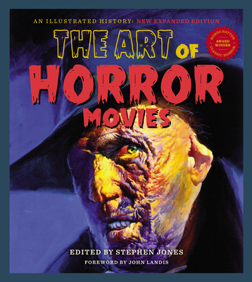 The Art of Horror Movies: An Illustrated History By Steven Jones Cover Image