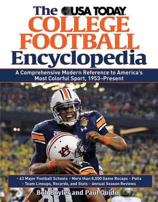 The USA TODAY College Football Encyclopedia: A Comprehensive Modern Reference to America's Most Colorful Sport, 1953-Present Cover Image