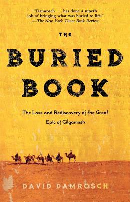 The Buried Book: The Loss and Rediscovery of the Great Epic of Gilgamesh Cover Image