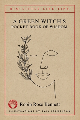 A Green Witch's Pocket Book of Wisdom - Big Little Life Tips